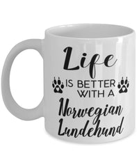 Funny Norwegian Lundehund Dog Mug Life Is Better With A Norwegian Lundehund Coffee Cup 11oz 15oz White