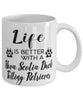Funny Nova Scotia Duck Tolling Retriever Dog Mug Life Is Better With A Nova Scotia Duck Tolling Retriever Coffee Cup 11oz 15oz White