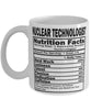 Funny Nuclear Technologist Nutritional Facts Coffee Mug 11oz White