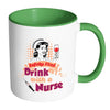 Funny Nurse Mug Safety First Drink With A Nurse White 11oz Accent Coffee Mugs