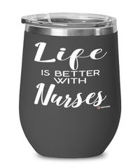 Funny Nurse Wine Glass Life Is Better With Nurses 12oz Stainless Steel Black