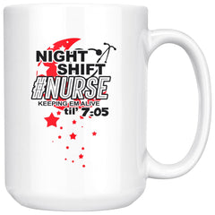 Funny Nursing Mug Night Shift Nurse 15oz White Coffee Mugs