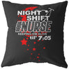 Funny Nursing Pillows Night Shift Nurse Keeping Em Alive Til 7:05