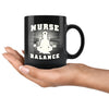 Funny Nursing Yoga Mug Nurse Balance 11oz Black Coffee Mugs