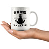 Funny Nursing Yoga Mug Nurse Balance 11oz White Coffee Mugs