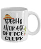 Funny Office Clerk Mug Nacho Average Office Clerk Coffee Mug 11oz White