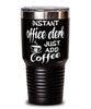 Funny Office Clerk Tumbler Instant Office Clerk Just Add Coffee 30oz Stainless Steel Black