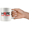 Funny Office Mug Nope Not Today 11oz White Coffee Mugs