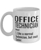 Funny Office Technician Mug Like A Normal Technician But Much Cooler Coffee Cup 11oz 15oz White