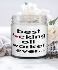 Funny Oil Worker Candle B3st F-cking Oil Worker Ever 9oz Vanilla Scented Candles Soy Wax