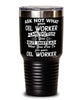 Funny Oil Worker Tumbler Ask Not What Your Oil Worker Can Do For You 30oz Stainless Steel Black