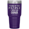 Funny Oină Tumbler Tears Of The People I Beat In Oină Laser Etched 30oz Stainless Steel Tumbler