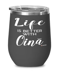 Funny Oina Wine Glass Life Is Better With Oina 12oz Stainless Steel Black
