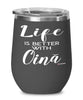 Funny Oina Wine Glass Life Is Better With Oina 12oz Stainless Steel Black
