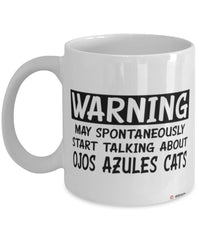 Funny Ojos Azules Cat Mug Warning May Spontaneously Start Talking About Ojos Azules Cats Coffee Cup White