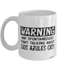 Funny Ojos Azules Cat Mug Warning May Spontaneously Start Talking About Ojos Azules Cats Coffee Cup White