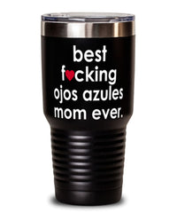 Funny Ojos Azules Cat Tumbler B3st F-cking Ojos Azules Mom Ever 30oz Stainless Steel