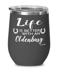 Funny Oldenburg Horse Wine Glass Life Is Better With An Oldenburg 12oz Stainless Steel Black