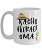 Funny Oma Mug Nacho Average Oma Coffee Cup 15oz White