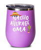 Funny Oma Wine Tumbler Gift Nacho Average Oma Wine Glass Stemless 12oz Stainless Steel