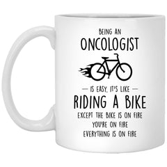 Funny Oncologist Mug Gift Being An Oncologist Is Easy It's Like Riding A Bike Except Coffee Mug 11oz White XP8434
