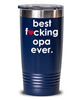 Funny Opa Tumbler B3st F-cking Opa Ever 20oz 30oz Stainless Steel