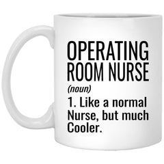Funny Operating Room OR Nurse Mug Gift Like A Normal Nurse But Much Cooler Coffee Cup 11oz White XP8434