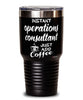 Funny Operations Consultant Tumbler Instant Operations Consultant Just Add Coffee 30oz Stainless Steel Black