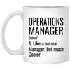 Funny Operations Manager Mug Gift Like A Normal Manager But Much Cooler Coffee Cup 11oz White XP8434