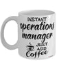 Funny Operations Manager Mug Instant Operations Manager Just Add Coffee Cup White