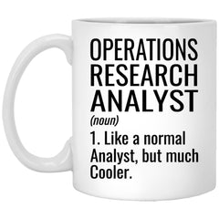 Funny Operations Research Analyst Mug Gift Like A Normal Analyst But Much Cooler Coffee Cup 11oz White XP8434
