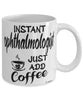 Funny Ophthalmologist Mug Instant Ophthalmologist Just Add Coffee Cup White
