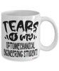 Funny Optomechanical Engineering Professor Teacher Mug Tears Of My Optomechanical Engineering Students Coffee Cup White