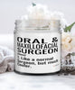 Funny Oral And Maxillofacial Surgeon Candle Like A Normal Surgeon But Much Cooler 9oz Vanilla Scented Candles Soy Wax