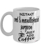 Funny Oral And Maxillofacial Surgeon Mug Instant Oral And Maxillofacial Surgeon Just Add Coffee Cup White