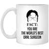 Funny Oral Surgeon Mug Gift Fact You Are The World's Best Oral Surgeon Coffee Cup 11oz White XP8434