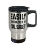 Funny Oral Surgeon Travel Mug Easily Distracted By Oral Surgery Travel Mug 14oz Stainless Steel