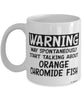 Funny Orange Chromide Mug Warning May Spontaneously Start Talking About Orange Chromide Fish Coffee Cup White