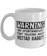 Funny Orestad Rabbit Mug Warning May Spontaneously Start Talking About Orestad Rabbits Coffee Cup White