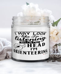 Funny Orienteer Candle I May Look Like I'm Listening But In My Head I'm Orienteering 9oz Vanilla Scented Candles Soy Wax