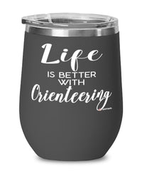 Funny Orienteering Wine Glass Life Is Better With Orienteering 12oz Stainless Steel Black