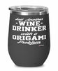 Funny Origami Wine Glass Just Another Wine Drinker With A Origami Problem 12oz Stainless Steel Black