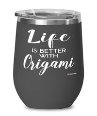 Funny Origamist Origamian Wine Glass Life Is Better With Origami 12oz Stainless Steel Black