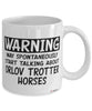 Funny Orlov Trotter Horse Mug Warning May Spontaneously Start Talking About Orlov Trotter Horses Coffee Cup White