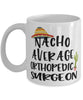 Funny Orthopedic Surgeon Mug Nacho Average Orthopedic Surgeon Coffee Mug 11oz White