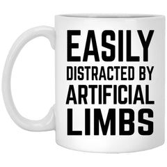 Funny Orthotist Prosthetist Mug Easily Distracted By Artificial Limbs Coffee Mug 11oz White XP8434