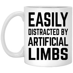 Funny Orthotist Prosthetist Mug Gift Easily Distracted By Artificial Limbs Coffee Cup 11oz White XP8434