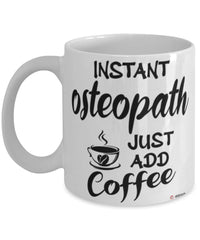 Funny Osteopath Mug Instant Osteopath Just Add Coffee Cup White