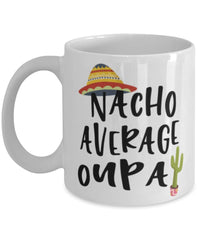 Funny Oupa Mug Nacho Average Oupa Coffee Mug 11oz White