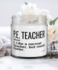 Funny P.E. Teacher Candle Like A Normal Teacher But Much Cooler 9oz Vanilla Scented Candles Soy Wax